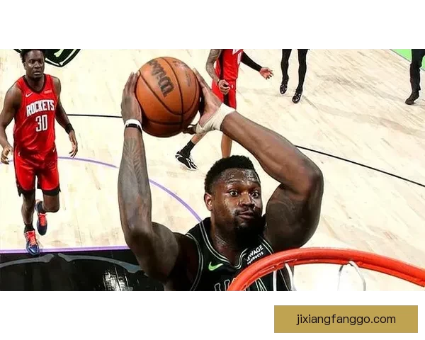 申京豪取36分14板7助火箭大胜鹈鹕勇士开拓者锁定附加赛